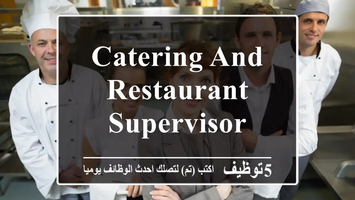 Catering and Restaurant Supervisor
